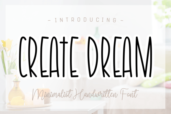 Create Dream: A Handwritten Font That Feels Like a Deep Breath